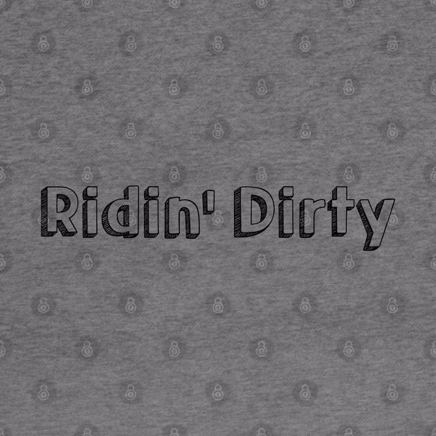 Ridin' Dirty // Typography Design by Aqumoet